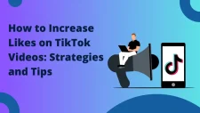 How to Increase Likes on TikTok Videos